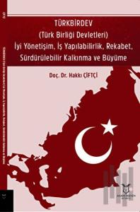 TÜRKBİRDEV (Türk Birliği Devletleri) İyi Yönetişim, İş Yapılabilirlik, Rekabet, Sürdürülebilir Kalkınma ve Büyüme