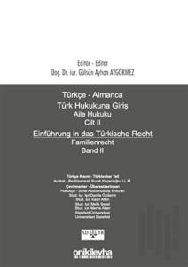 Türkçe - Almanca Türk Hukukuna Giriş Aile Hukuku Cilt 2 / Einführung in das Türkische Recht Familienrecht Band 2