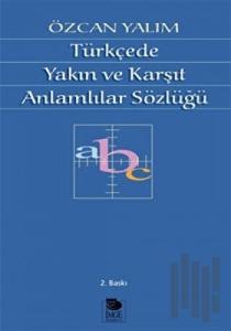 Türkçe’de Yakın ve Karşıt Anlamlılar Sözlüğü