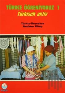 Türkçe Öğreniyoruz 1 - Türkçe-Boşnakça Anahtar Kitap