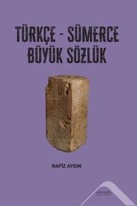 Türkçe - Sümerce Büyük Sözlük