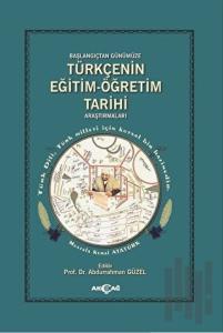 Türkçenin Eğitim - Öğretim Tarihi Araştırmaları (Ciltli)