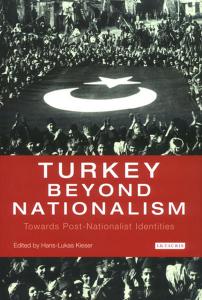 Turkey Beyond Nationalism: Towards Post-Nationalist Identities