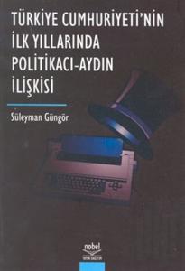 Türkiye Cumhuriyeti’nin İlk Yıllarında Politikacı - Aydın İlişkisi