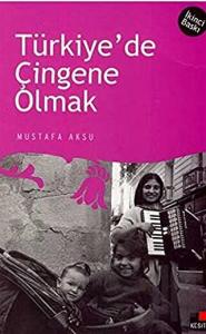 Türkiye’de Çingene Olmak