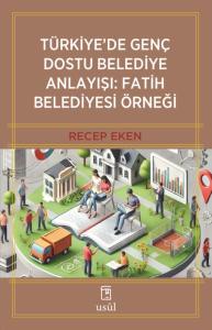 Türkiye’de Genç Dostu Belediye Anlayışı: Fatih Belediyesi Örneği