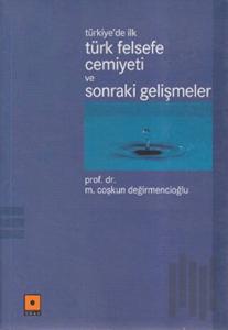 Türkiye’de İlk Türk Felsefe Cemiyeti ve Sonraki Gelişmeler
