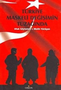Türkiye Maskeli Değişimin Tuzağında
