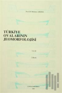 Türkiye Ovalarının Jeomorfolojisi Cilt 2