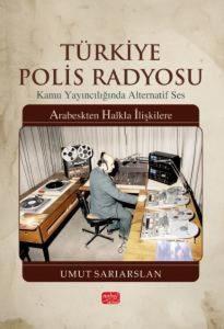 Türkiye Polis Radyosu - Kamu Yayıncılığında Alternatif Ses - Arabeskten Halkla İlişkilere