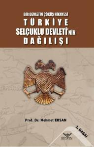 Türkiye Selçuklu Devleti'nin Dağılışı - Bir Devletin Çöküş Hikayesi