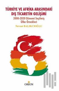 Türkiye Ve Afrika Arasındaki Dış Ticaretin Gelişimi