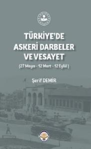 Türkiye'de Askeri Darbeler ve Vesayet