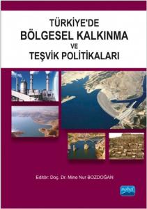 Türkiyede Bölgesel Kalkınma ve Teşvik Politikaları