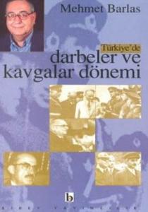 Türkiye'de Darbeler ve Kavgalar Dönemi