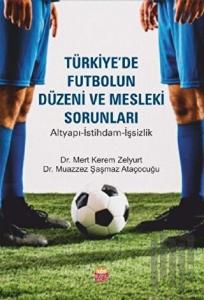 Türkiye'de Futbolun Düzeni ve Mesleki Sorunları