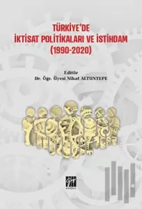 Türkiye'de İktisat Politikaları ve İstihdam (1990-2020)