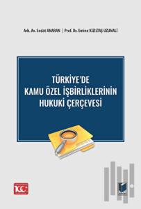 Türkiye'de Kamu Özel İşbirliklerinin Hukuki Çerçevesi