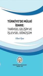 Türkiye'de Mülki İdare: Tarihsel Gelişim ve İşlevsel Dönüşüm (Ciltli)