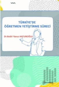 Türkiye'de Öğretmen Yetiştirme Süreci
