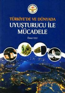 Türkiye'de ve Dünyada Uyuşturucu İle Mücadele
