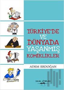 Türkiye'de ve Dünyada Yaşanmış Komiklikler