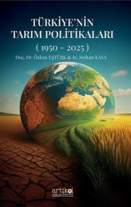 Türkiye'nin Tarım Politikaları (1950 - 2025)