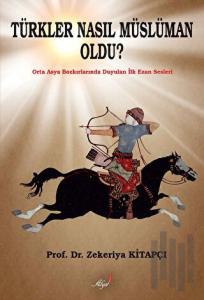 Türkler Nasıl Müslüman Oldu?
