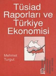 Tüsiad Raporları ve Türkiye Ekonomisi