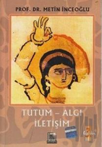 Tutum - Algı İletişim