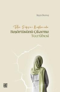 Tutum Değişimi Bağlamında Başörtüsünü Çıkarma Tecrübesi