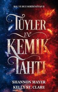 Tüyler ve Kemik Tahtı - Bal ve Buz Serisi Kitap 2