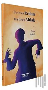 Üç Gram Erdem Beş Gram Ahlak