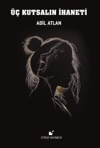 Üç Kutsalın İhaneti (Ciltli)