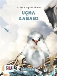 Uçma Zamanı - Minik Kalpler Serisi