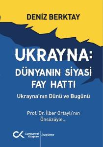 Ukrayna: Dünyanın Siyasi Fay Hattı - Ukrayna'nın Dünü ve Bugünü
