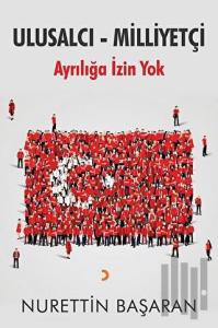 Ulusalcı Milliyetçi Ayrılığa İzin Yok