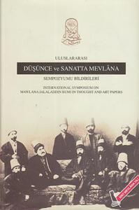 Uluslararası Düşünce ve Sanatta Mevlana Sempozyumu Bildirileri