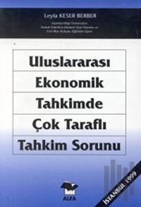 Uluslararası Ekonomik Tahkimde Çok Taraflı Tahkim Sorunu