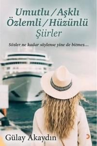 Umutlu Aşklı Özlemli Hüzünlü Şiirler