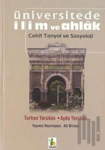 Üniversitede İlim ve Ahlak Cahit Tanyol ve Sosyoloji