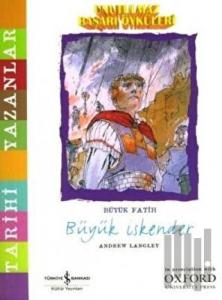 Unutulmaz Başarı Öyküleri - Büyük İskender