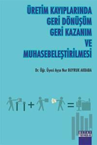 Üretim Kayıplarında Geri Dönüşüm Geri Kazanım Ve Muhasebeleştirilmesi