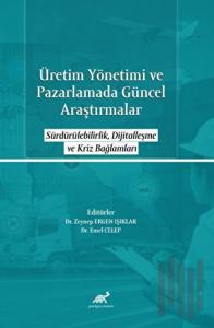 Üretim Yönetimi ve Pazarlamada Güncel Araştırmalar