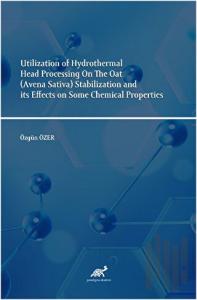 Utilization of Hydrothermal Head Processing On The Oat (Avena Sativa) Stabilization and its Effects on Some Chemical Properties