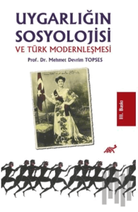 Uygarlığın Sosyolojisi ve Türk Modernleşmesi