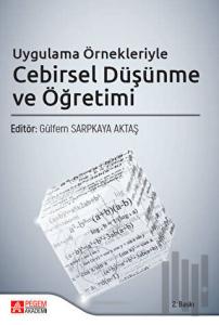 Uygulama Örnekleriyle Cebirsel Düşünme ve Öğretimi