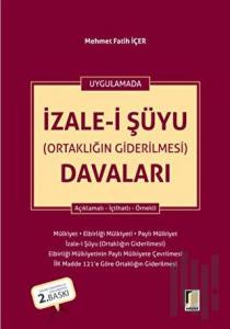 Uygulamada İzale-i Şüyu (Ortaklığın Giderilmesi) Davaları (Ciltli)
