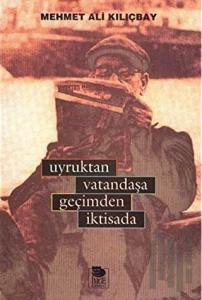 Uyruktan Vatandaşa Geçimden İktisada