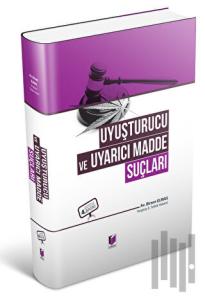 Uyuşturucu ve Uyarıcı Madde Suçları
